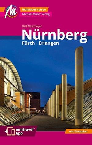 Cover for Ralf Nestmeyer · Nürnberg - Fürth, Erlangen MM-City Reiseführer Michael Müller Verlag (Bok) (2022)