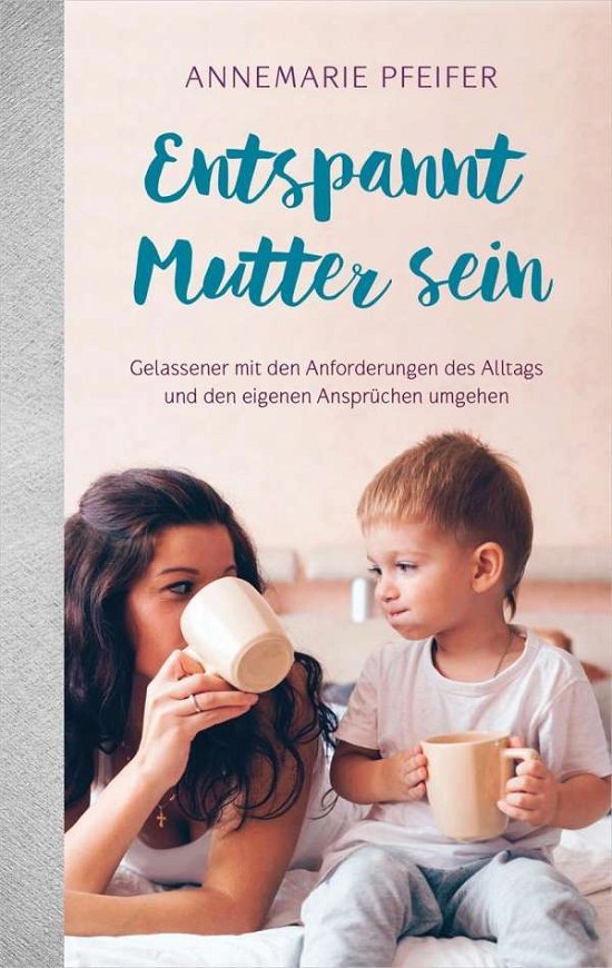 Cover for Pfeifer · Entspannt Mutter sein (Buch)