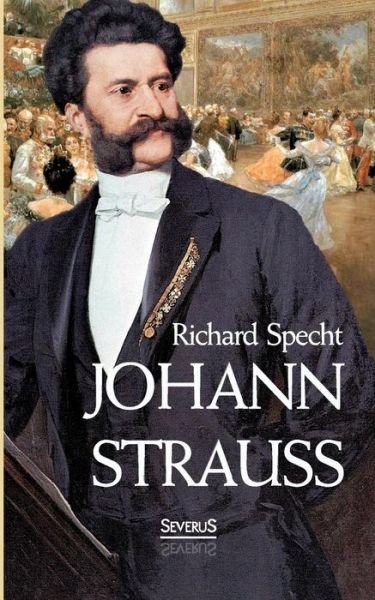 Cover for Richard Specht · Johann Strauss (Taschenbuch) (2015)