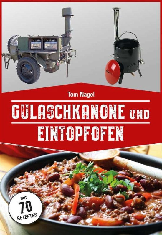Cover for Nagel · Gulaschkanone und Eintopfofen (Bok)