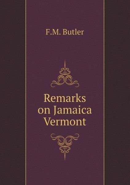 Cover for F M Butler · Remarks on Jamaica Vermont (Paperback Book) (2015)