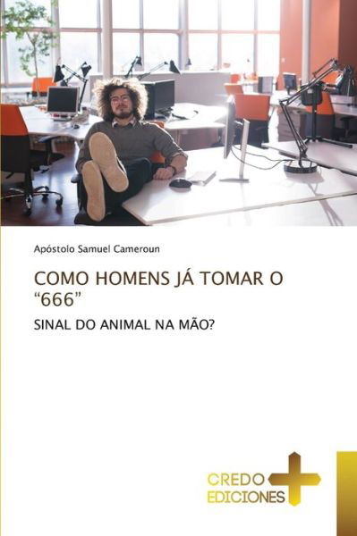 Cover for Apostolo Samuel Cameroun · Como Homens Ja Tomar O 666 (Paperback Book) (2021)