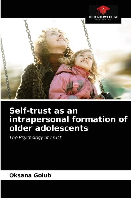 Cover for Oksana Golub · Self-trust as an intrapersonal formation of older adolescents (Paperback Book) (2021)