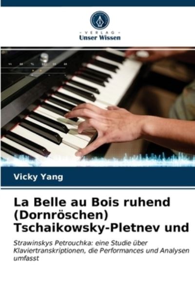 Cover for Vicky Yang · La Belle au Bois ruhend (Dornroeschen) Tschaikowsky-Pletnev und (Paperback Book) (2021)