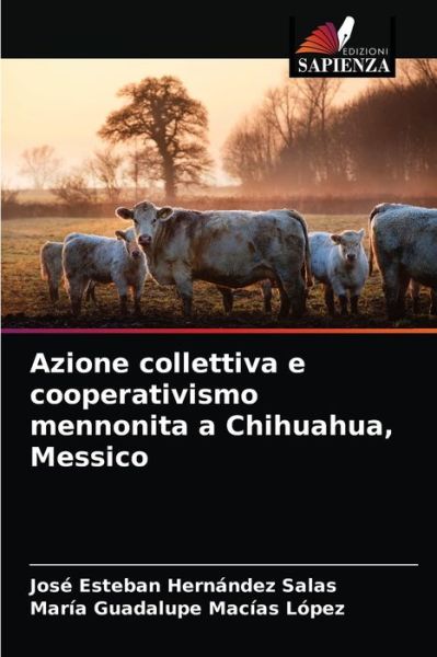 Cover for Jose Esteban Hernandez Salas · Azione collettiva e cooperativismo mennonita a Chihuahua, Messico (Paperback Book) (2021)