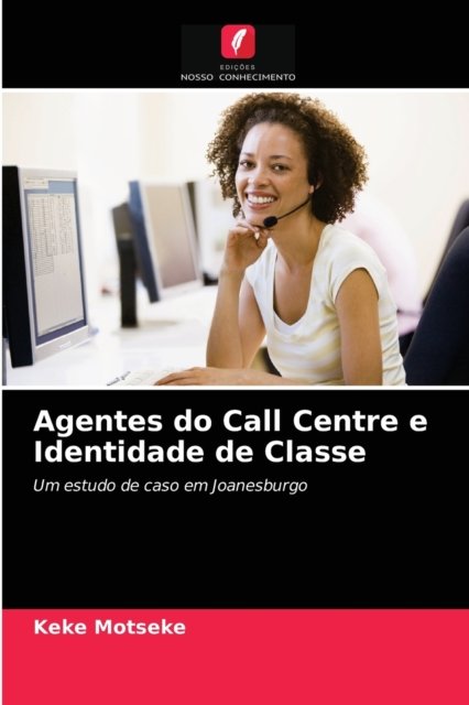 Cover for Keke Motseke · Agentes do Call Centre e Identidade de Classe (Paperback Book) (2021)
