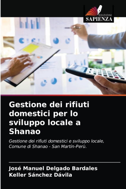 Cover for Jose Manuel Delgado Bardales · Gestione dei rifiuti domestici per lo sviluppo locale a Shanao (Paperback Book) (2021)