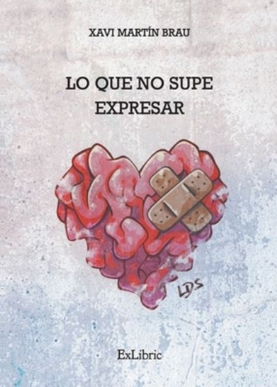 Cover for Xavi Martín Brau · Lo que no supe expresar (Paperback Book) (2022)