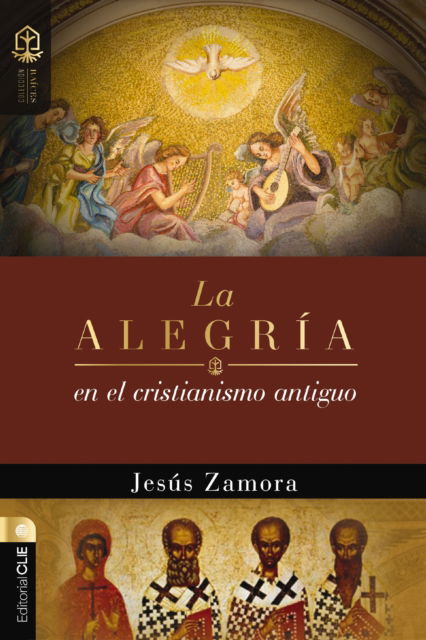 Cover for Zamora Jesus Zamora · La alegria en el cristianismo antiguo: Un estudio de la alegria en las comunidades apostolicas y proto-ortodoxas - Coleccion Raices (Paperback Book) (2025)