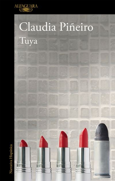 Tuya / All Yours - Claudia Pineiro - Bøker - Espanol Santillana Universidad de Salama - 9788420474748 - 23. mai 2023