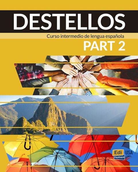 Destellos Part 2 - Student Print Edition Plus Online Premium Access (Std. Book+ ELEteca + OW + Std. Ebook) - Celia Meana - Książki - Edinumen, Editorial - 9788491793748 - 7 stycznia 2020