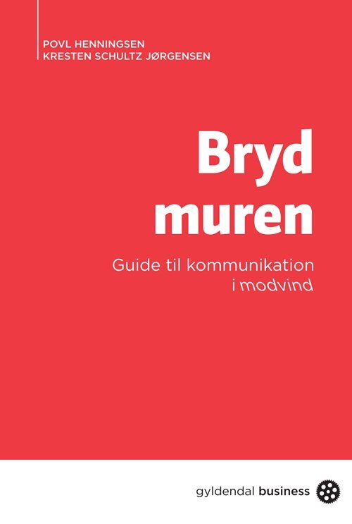 Cover for Kresten Schultz Jørgensen; Povl Christian Henningsen · Bryd muren (Sewn Spine Book) [1º edição] (2010)