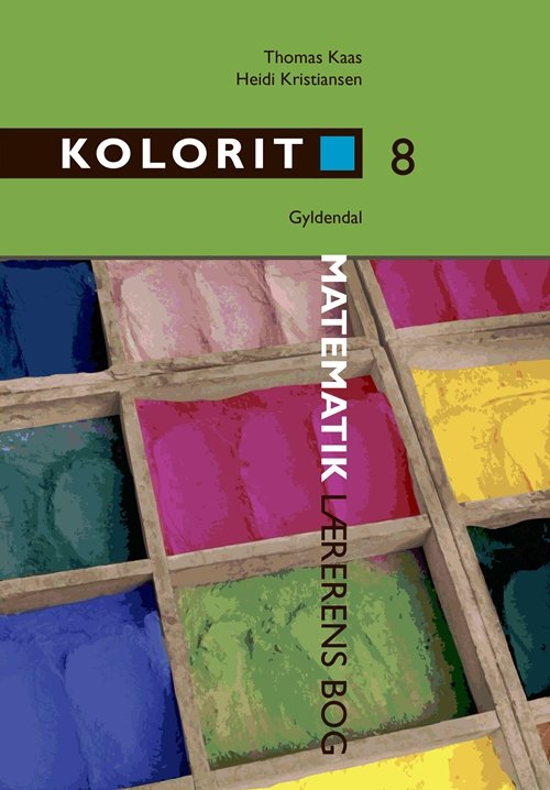 Cover for Thomas Kaas; Heidi Kristiansen · Kolorit. Overbygning: Kolorit 8. klasse, lærerens bog (Taschenbuch) [2. Ausgabe] (2015)