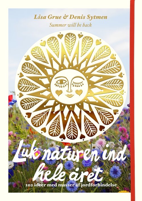 Cover for Lisa Grue; Denis Sytmen · Luk naturen ind hele året (Sewn Spine Book) [1º edição] (2018)