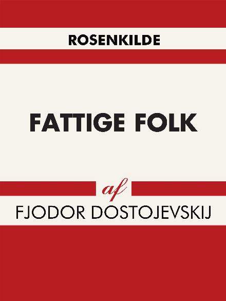 Cover for F.M. Dostojevskij · Fattige Folk (Sewn Spine Book) [1º edição] (2017)