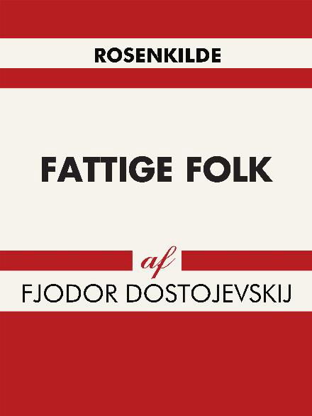 Fattige Folk - F.M. Dostojevskij - Böcker - Saga - 9788711815748 - 21 september 2017