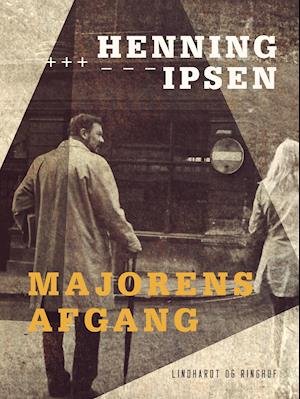 Cover for Henning Ipsen · Majorens afgang (Sewn Spine Book) [1º edição] (2019)