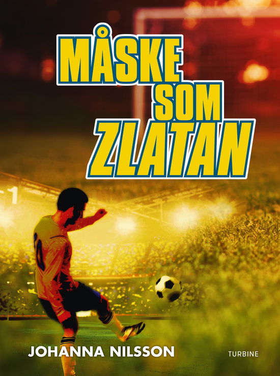 Cover for Johanna Nilsson · Måske som Zlatan (Hardcover bog) [1. udgave] (2019)