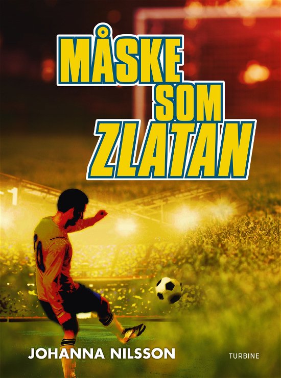Cover for Johanna Nilsson · Måske som Zlatan (Hardcover Book) [1.º edición] (2019)