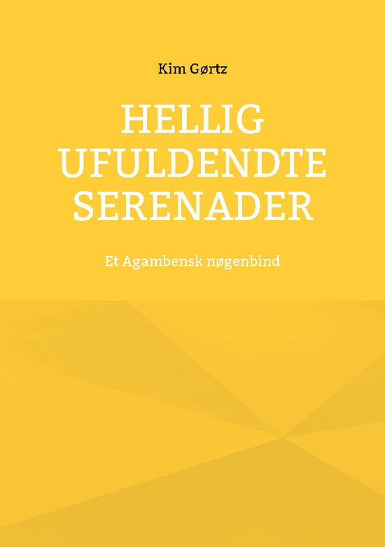 Cover for Kim Gørtz · Hellig Ufuldendte serenader (Paperback Book) [1. wydanie] (2024)