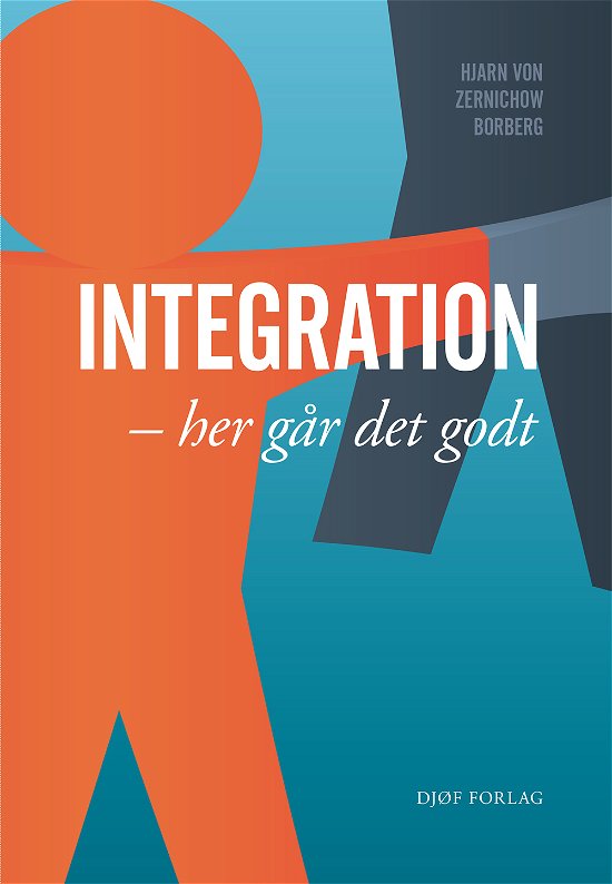 Cover for Hjarn Von Zernichow Borberg · Integration - her går det godt (Sewn Spine Book) [1e uitgave] (2019)