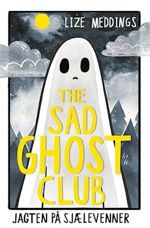 The Sad Ghost Club #1: Jagten på sjælevenner - Lize Meddings - Bücher - Gads Børnebøger - 9788762743748 - 14. November 2023