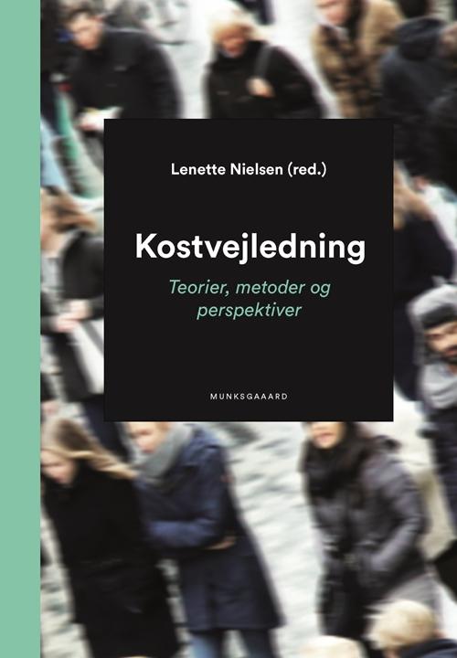 Cover for Lea Bjerre; Marianne Boll Kristensen; Søren Christensen; Anette Due; Agnete Hoffmeyer; Annette Kragh; Rikke Ellekilde Kofoed Larsen; Lise Søgaard Lund; Margrete Meldgaard; Lenette Nielsen; Mulle Signe Nielsen; Katherine O\'Doherty Jensen; Ulla Pedersen; P · Kostvejledning (Sewn Spine Book) [1e uitgave] (2016)