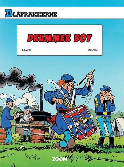 Blåfrakkerne: Blåfrakkerne: Drummer Boy - Raoul Cauvin Lambil - Bücher - Forlaget Zoom - 9788770212748 - 1. November 2022
