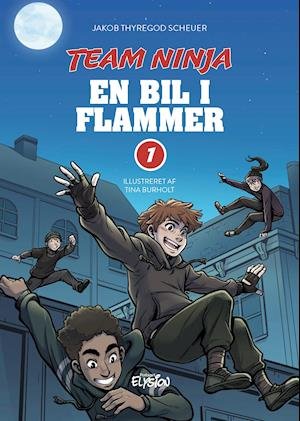 Cover for Jakob Thyregod Scheuer · Team Ninja: En bil i flammer (Hardcover Book) [1er édition] (2020)