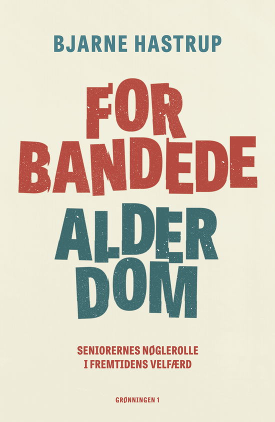 Cover for Bjarne Hastrup · Forbandede Alderdom (Sewn Spine Book) [1º edição] (2024)