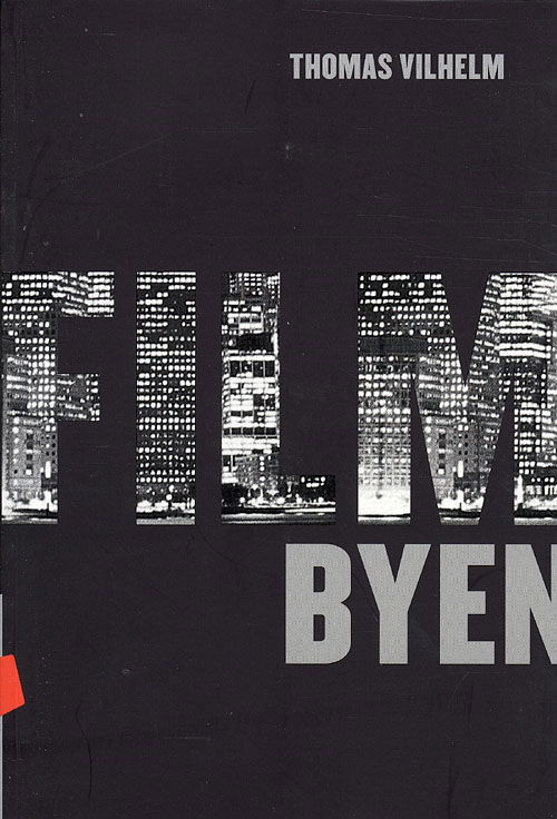 Cover for Thomas Vilhelm · Filmbyen (Sewn Spine Book) [1st edition] (2007)