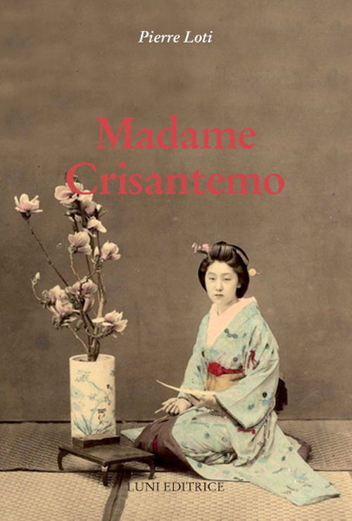 Cover for Pierre Loti · Madame Crisantemo (Book)