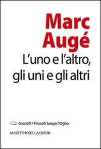 Cover for Marc Auge · L' Uno E L'altro, Gli Uni E Gli Altri (Book)