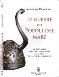 Cover for Alberto Peruffo · Le Guerre Dei Popoli Del Mare. La Battaglia Del Delta Del Nilo E La Fine Dell'Eta Del Bronzo (Bok)