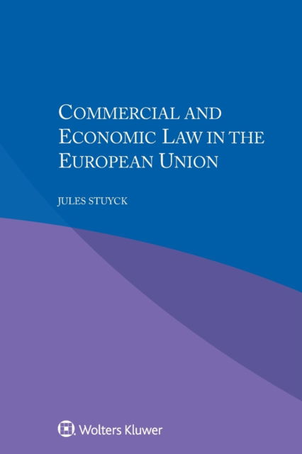 Cover for Jules H.V. Stuyck · Commercial and Economic Law in the European Union (Paperback Book) (2017)