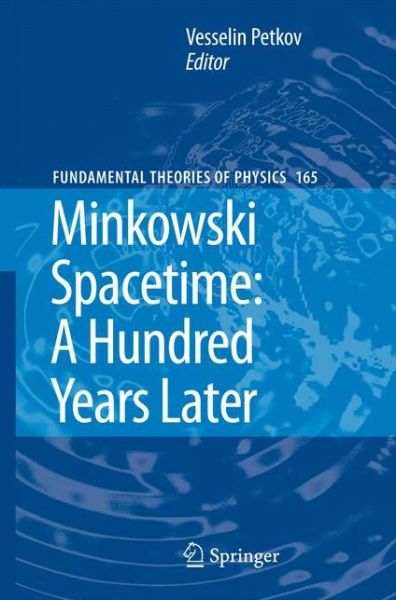 Cover for Vesselin Petkov · Minkowski Spacetime: A Hundred Years Later - Fundamental Theories of Physics (Gebundenes Buch) [2010 edition] (2010)