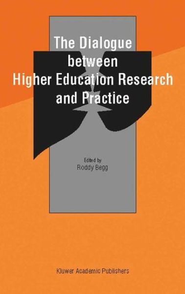 Roddy Begg · The Dialogue between Higher Education Research and Practice: 25 Years of EAIR (Pocketbok) [Softcover reprint of the original 1st ed. 2003 edition] (2010)