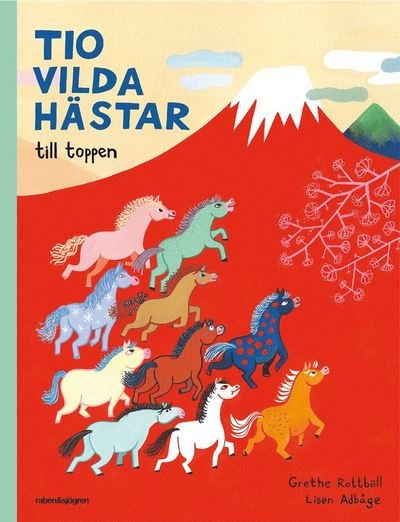 Cover for Lisen Adbåge · Tio vilda hästar till toppen (Gebundesens Buch) (2015)