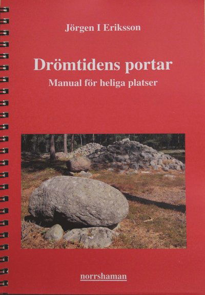 Cover for Jörgen I Eriksson · Drömtidens portar - Manual för heliga platser (Book) [Ned edition] (2018)