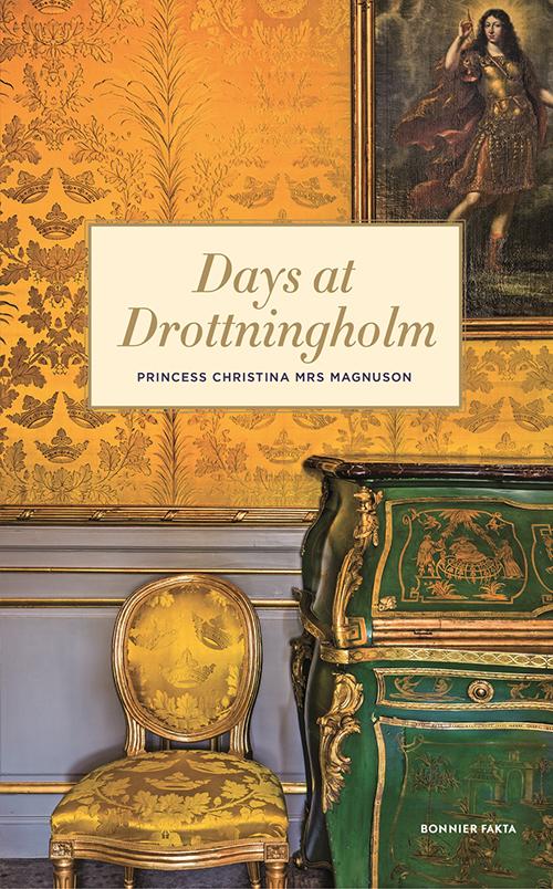 Cover for Prinsessan Christina Fru Magnuson · Days at Drottningholm (Hardcover Book) (2016)