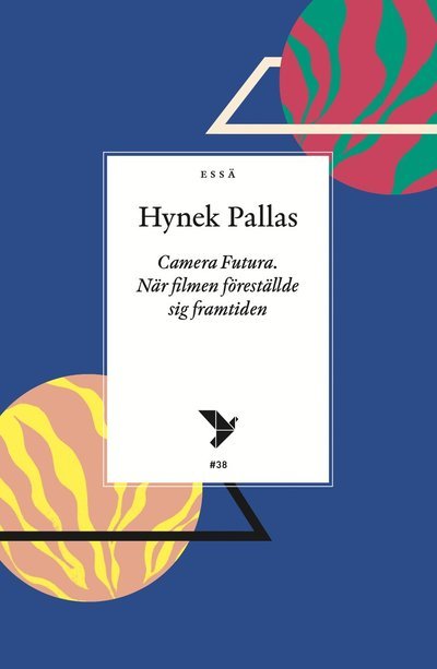 Cover for Hynek Pallas · Camera Futura. När filmen föreställde sig framtiden (Bok) (2021)