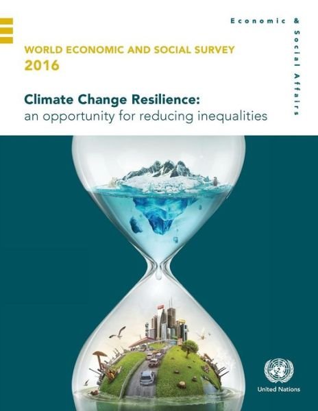 Cover for United Nations: Department of Economic and Social Affairs · World economic and social survey 2016: climate change resilience, an opportunity for reducing inequalities (Paperback Book) (2016)