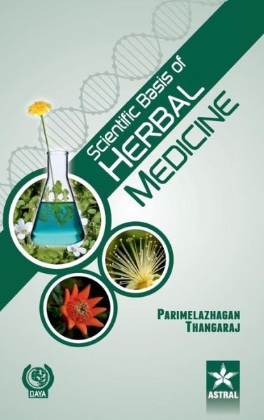 Scientific Basis of Herbal Medicine - Parimelazhagan Thangaraj - Books - Astral International Pvt Ltd - 9789351300748 - 2013