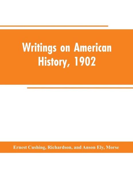 Cover for Ernest Cushing Richardson · Writings on American history, 1902 (Paperback Bog) (2019)