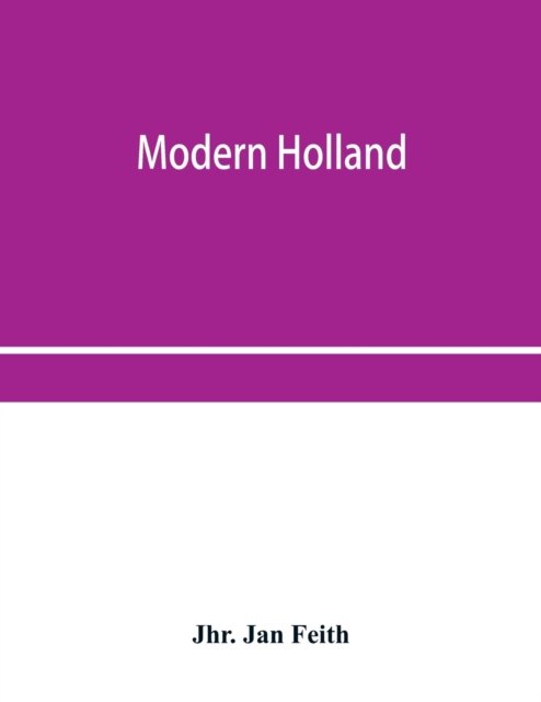 Cover for Jhr Jan Feith · Modern Holland (Paperback Bog) (2019)