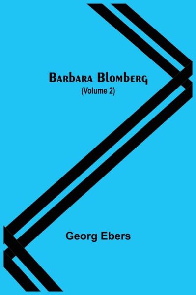 Cover for Georg Ebers · Barbara Blomberg (Volume 2) (Paperback Book) (2021)