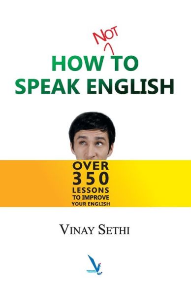 How not to Speak English - Vinay Sethi - Books - Vishwakarma Publications - 9789383572748 - December 3, 2015