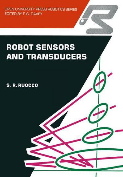 Cover for S Ruocco · Robot sensors and transducers (Paperback Book) [Softcover reprint of the original 1st ed. 1987 edition] (2013)