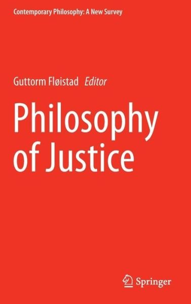 Guttorm Floistad · Philosophy of Justice - Contemporary Philosophy: A New Survey (Inbunden Bok) [2015 edition] (2014)
