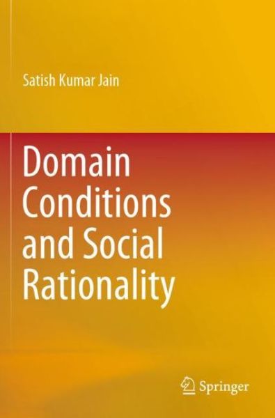 Cover for Satish Kumar Jain · Domain Conditions and Social Rationality (Paperback Book) [2019 edition] (2020)